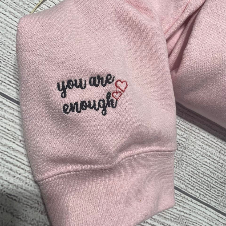You Are Enough Embroidered sweatshirts;  embroidered cuff  sweatshirt; you are enough shirts; Embroidery design crewneck - MrEmbroideryGifts